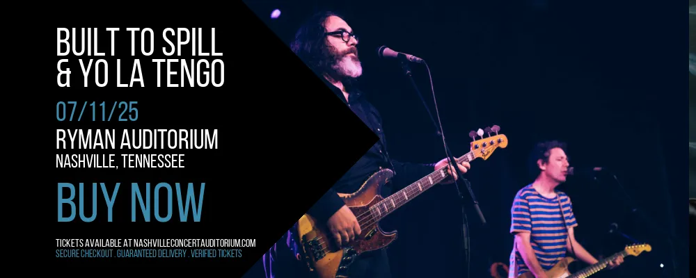 Built To Spill & Yo La Tengo at Ryman Auditorium
