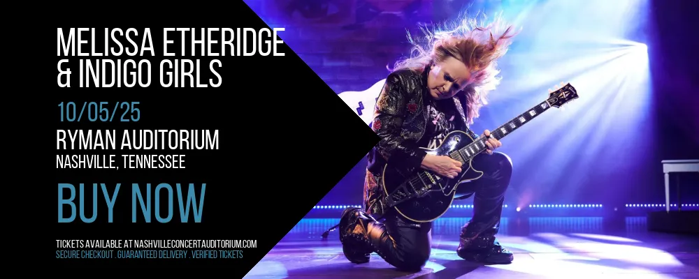 Melissa Etheridge & Indigo Girls at Ryman Auditorium