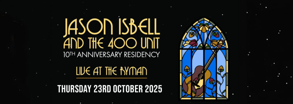 Jason Isbell & The 400 Unit at Ryman Auditorium